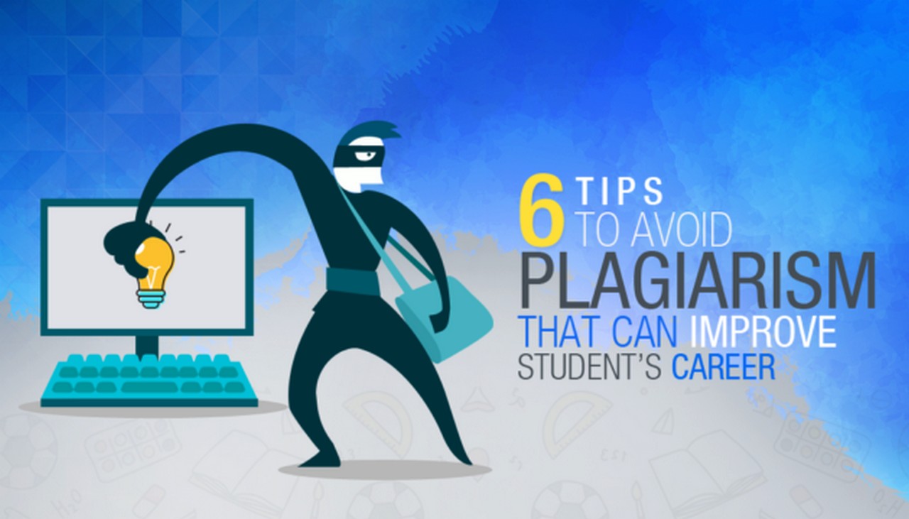 Six Tips to Fight Plagiarism and Improve Your Study Performance